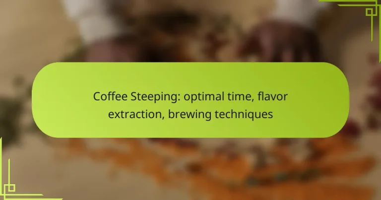 Coffee Steeping: optimal time, flavor extraction, brewing techniques