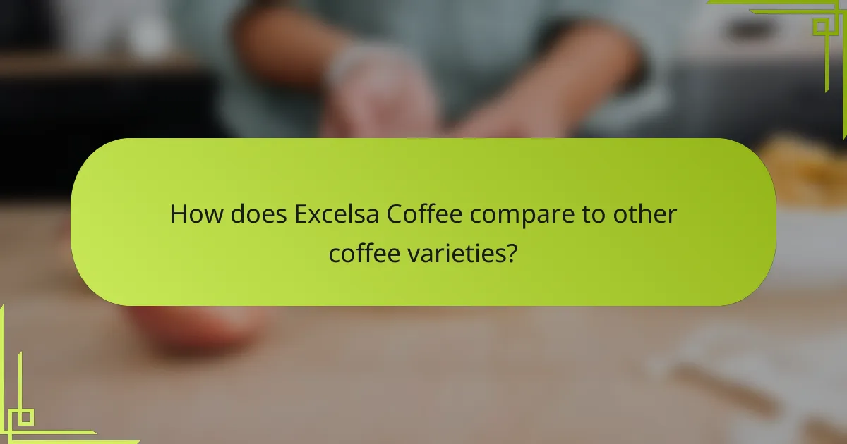 How does Excelsa Coffee compare to other coffee varieties?