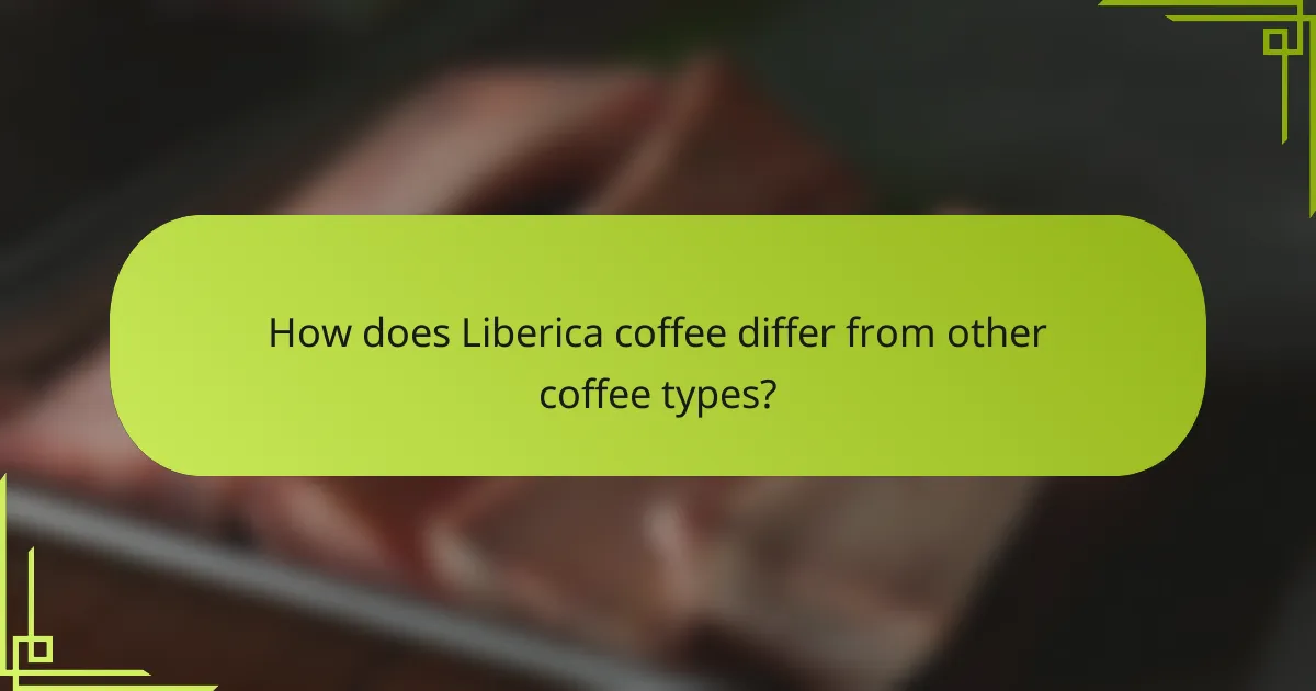 How does Liberica coffee differ from other coffee types?