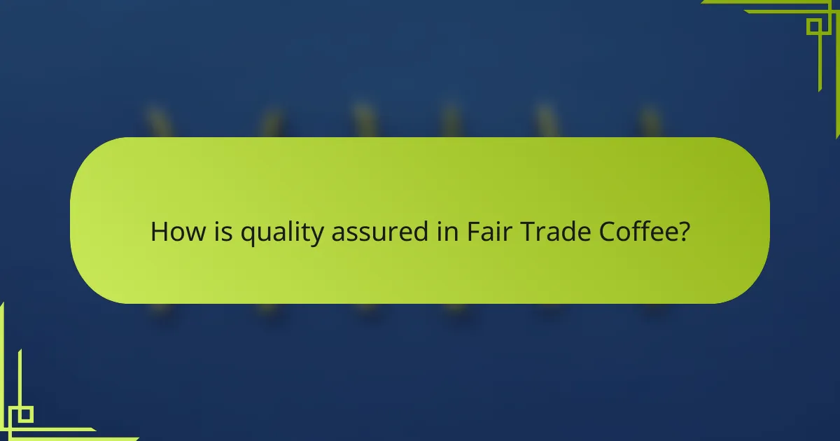 How is quality assured in Fair Trade Coffee?