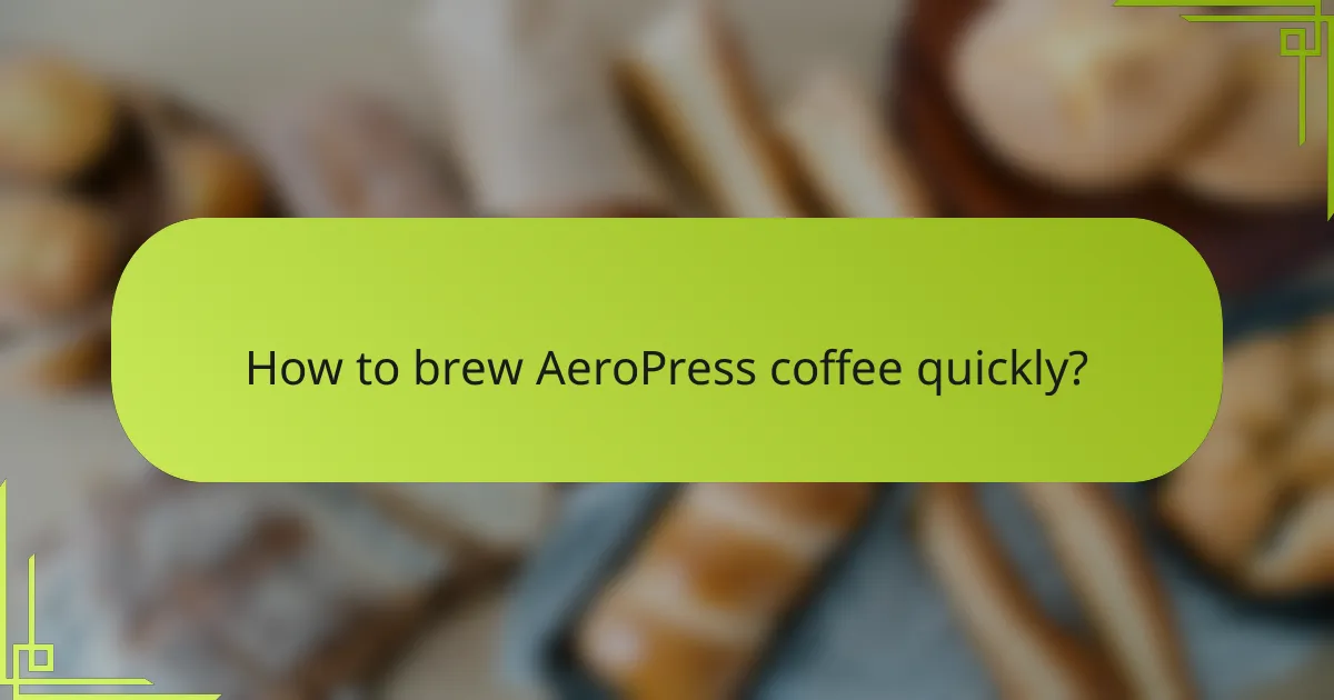 How to brew AeroPress coffee quickly?