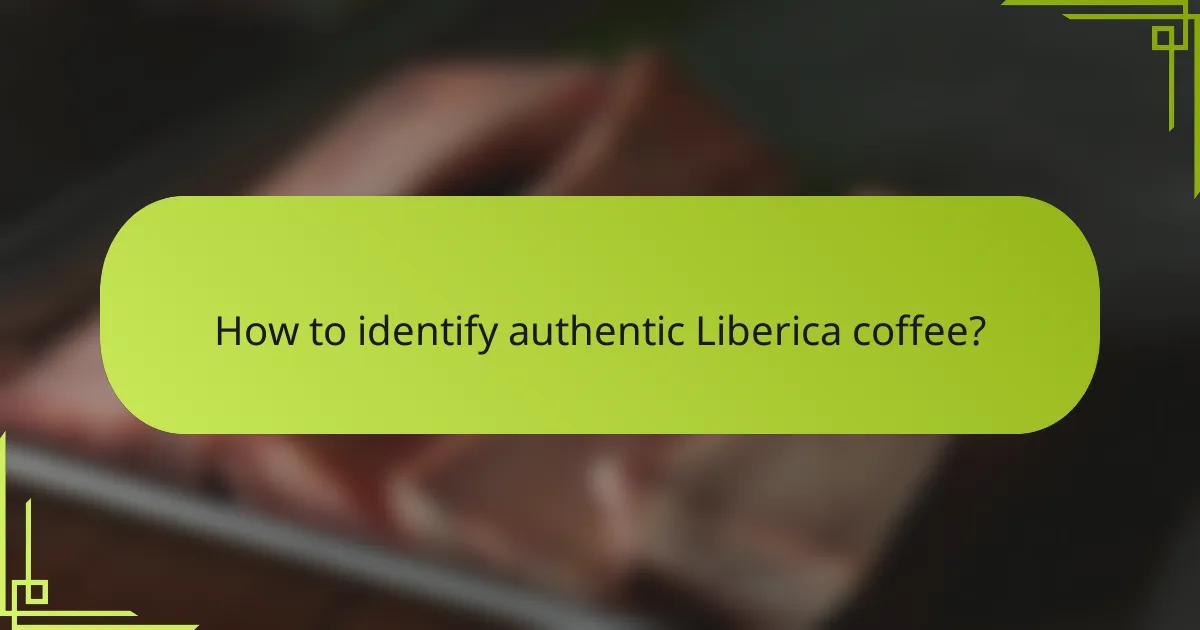 How to identify authentic Liberica coffee?