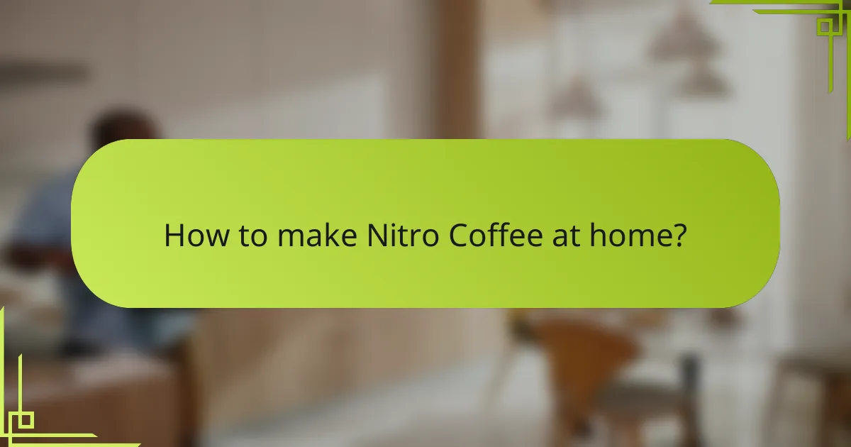 How to make Nitro Coffee at home?