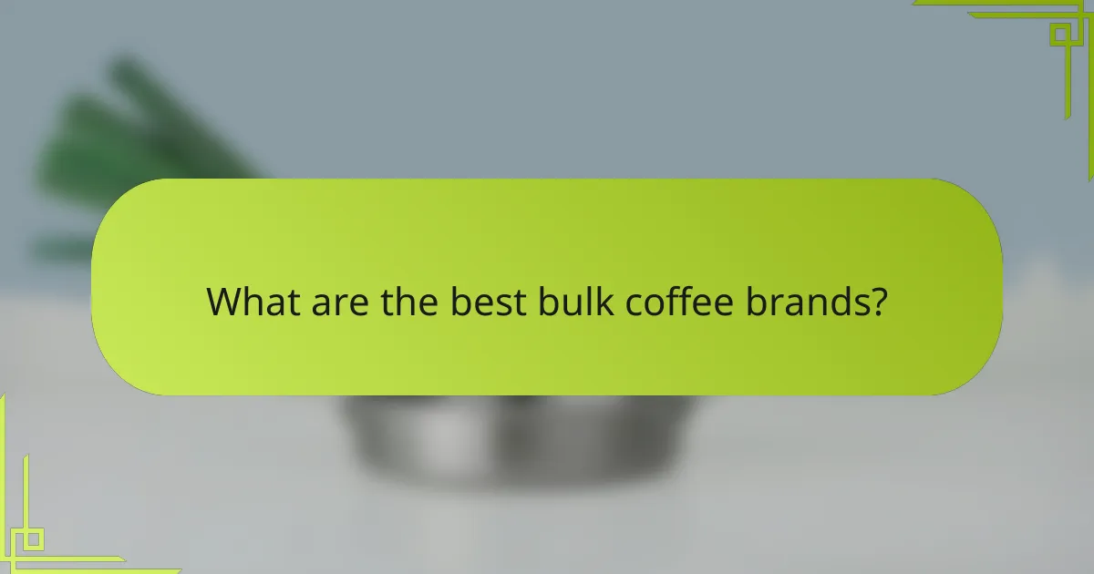What are the best bulk coffee brands?