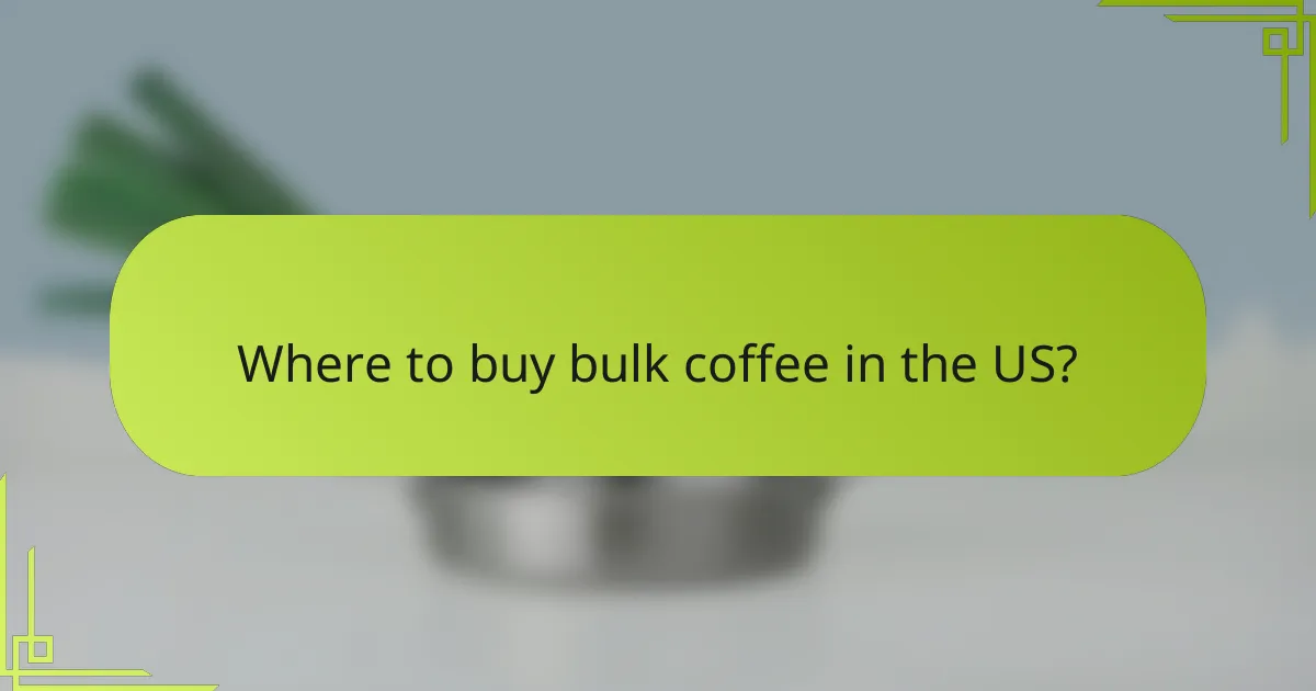 Where to buy bulk coffee in the US?